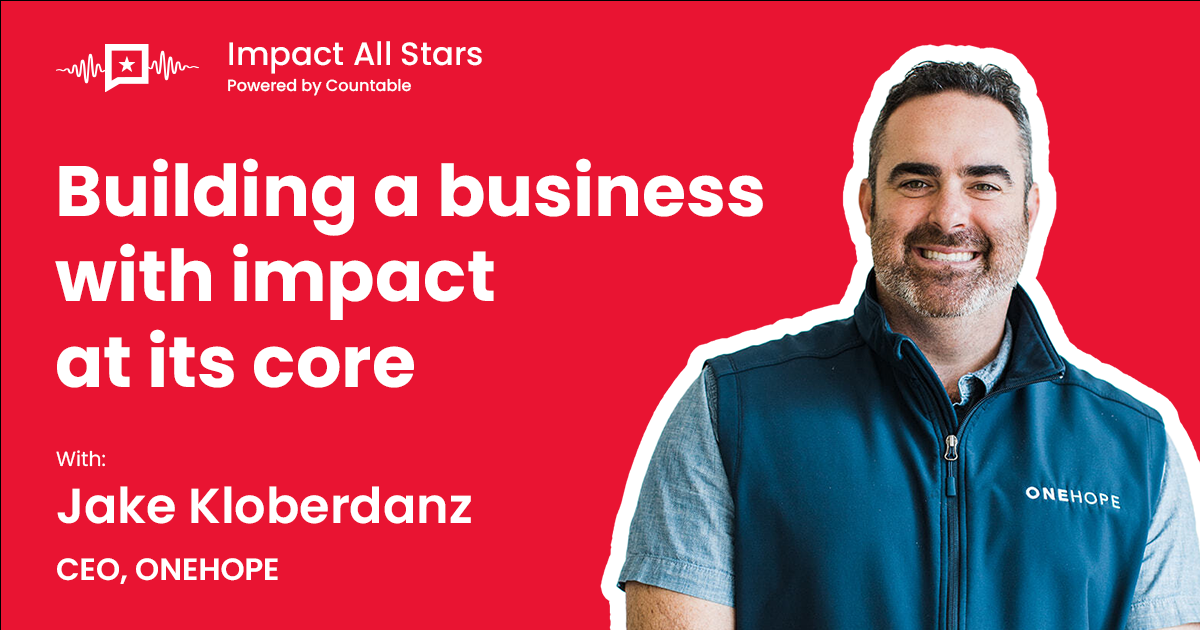 Building a business with impact at its core