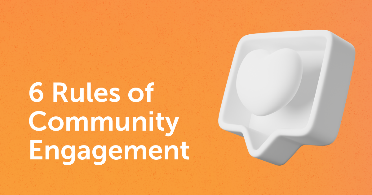 The 6 rules of community engagement