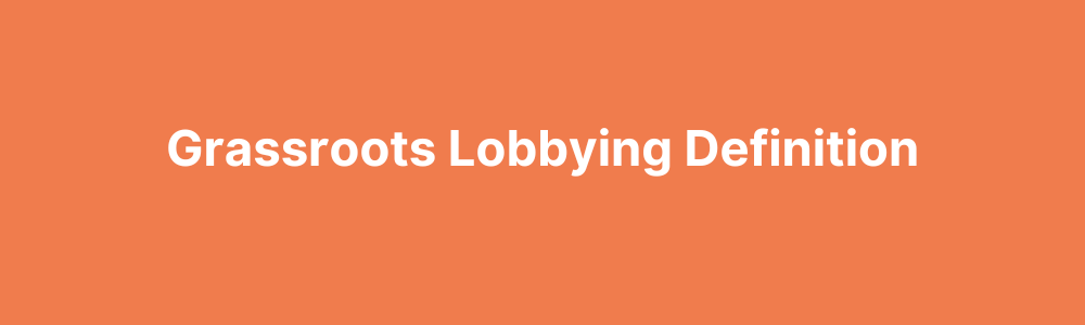Understanding grassroots lobbying