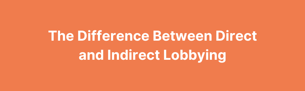 Indirect vs. Direct Lobbying